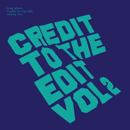 Credit To The Edit Vol 2 - Compiled and Edited by Greg Wilson; front cover