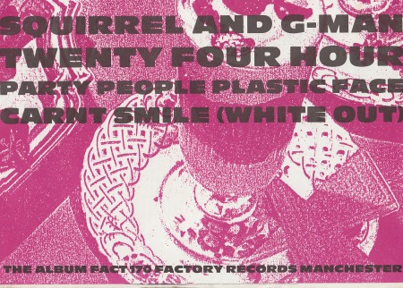 FACT 170C Squirrel & G-Man Twenty-Four Hour Party People Plastic Face Carn't Smile (White Out); press kit front