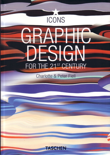 Graphic Design for the 21st Century by Charlotte and Peter Fiell; front cover detail