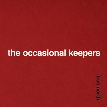 The Occasional Keepers - LTMCD 2511 True North; front cover detail