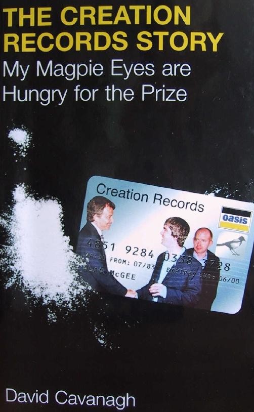 THE CREATION RECORDS STORY: My Magpie Eyes are Hungry for the Prize