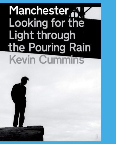Manchester: Looking for the Light through the Pouring Rain by Kevin Cummins; front cover detail