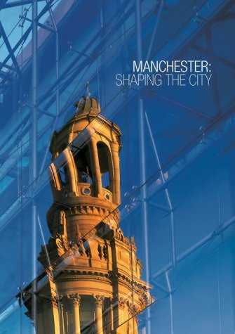 Manchester: Shaping The City