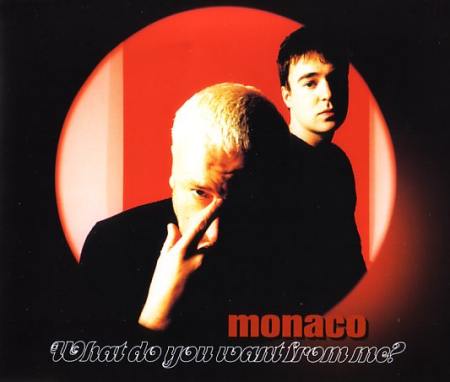 Monaco - What Do You Want From Me?; front cover detail