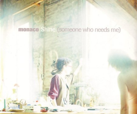 Monaco - Shine (Someone Who Needs Me); front cover detail