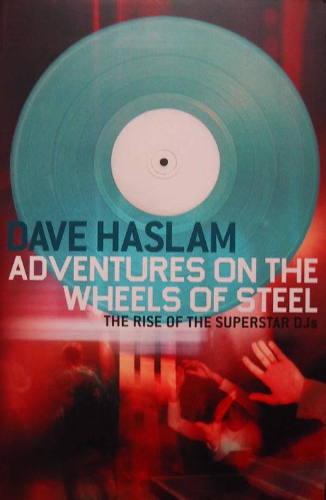 Adventures on the Wheels of Steel - The Rise of the Superstar DJs