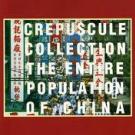 Crepuscule Collection 5 - The Entire Population Of China